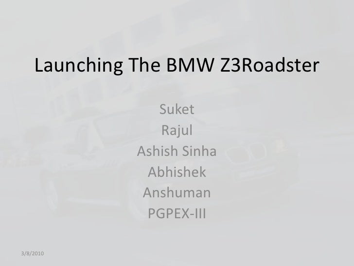 launching the bmw z3 roadster case solution launching the bmw z3 roadster case ppt